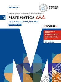 Matematica c.v.d. Calcolare, valutare, dedurre. Ediz. blu. Per le Scuole superiori. Con e-book. Con espansione online. Vol. 3 libro