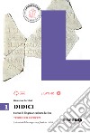 Didici. Teoria ed esercizi. Per le Scuole superiori. Con e-book. Con espansione online. Vol. 1 libro