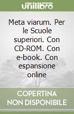 Meta viarum. Per le Scuole superiori. Con CD-ROM. Con e-book. Con espansione online libro