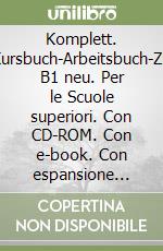 Komplett. Kursbuch-Arbeitsbuch-ZD B1 neu. Per le Scuole superiori. Con CD-ROM. Con e-book. Con espansione online. Vol. 3 libro
