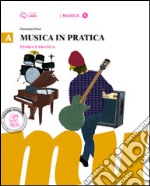 Musica in pratica. Per la Scuola media formato MP3. Con CD Audio. Con e-book. Con espansione online. Vol. 1: Teoria e pratica libro usato