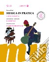 Musica in pratica. Vol. A-B. Per la Scuola media libro