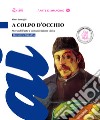 A colpo d'occhio. Ed. compatta. Con laboratorio. Per la Scuola media. Con DVD. Con e-book. Con espansione online libro