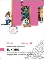 Il nodo. Con quaderno competenze. Per le Scuole superiori. Con e-book. Con espansione online libro