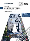 Chiave di volta. L'opera d'arte: lettura e metodo. Come leggere l'opera d'arte. Dal dipinto alla città. Per le Scuole superiori. Con espansione online libro