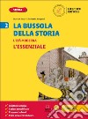 Bussola della Storia. Le coordinate per orientarsi nel tempo. L'essenziale. Per la Scuola media (La). Vol. 2 libro