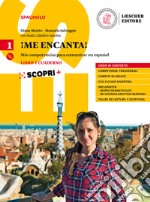 ¡Me encanta! Mis competencias para comunicar en español. Libro y cuaderno. Per il biennio delle Scuole superiori. Con ebook. Con espansione online. Con CD-ROM. Vol. 1 libro usato