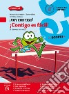 ¡Voy contigo! Mis competencias para comunicar en español. ¡Contigo es fácil! Per la Scuola media. Con e-book. Con espansione online libro