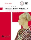 Fresca rosa novella. Ediz. rossa. Per le Scuole superiori. Con DVD-ROM. Con e-book. Con espansione online. Vol. 1 libro