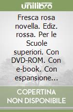 Fresca rosa novella. Ediz. rossa. Per le Scuole superiori. Con DVD-ROM. Con e-book. Con espansione online. Vol. 1: Dalle origini alla controriforma-Antologia Divina Commedia libro