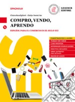 Compro, vendo, aprendo. Corso di spagnolo per il commercio. Per le Scuole superiori. Con ebook. Con espansione online