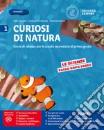 Curiosi di natura. Per la Scuola media libro usato