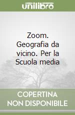 Zoom. Geografia da vicino. Per la Scuola media libro