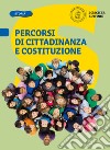 Percorsi di cittadinanza e Costituzione. Per la Scuola media libro