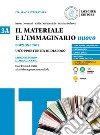 Materiale e l'immaginario nuovo. Un'opportunità di dialogo. Per le Scuole superiori (Il). Vol. 3A: Dall'Unità d'Italia alla Prima guerra mondiale libro