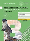 Ritratti della natura. Lezioni di biologia. Per il biennio delle Scuole superiori. Con e-book. Con espansione online. Vol. 1 libro