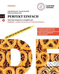 Perfekt. Corso di lingua e cultura tedesca. Per le Scuole superiori. Con CD Audio formato MP3. Con e-book. Con espansione online. Vol. 1-2: Perfekt einfach libro