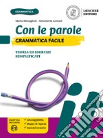 Con le parole. Grammatica facile. Teoria ed esercizi semplificati. Per la Scuola media. Con e-book. Con espansione online libro