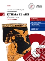 Ktema es aiei. La letteratura greca. Per il triennio del Liceo classico. Con e-book. Con espansione online. Vol. 2: L` etÃ  classica libro usato