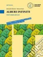 Alberi infiniti testi semplificati. Per le Scuole superiori. Con e-book. Con espansione online libro