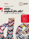 Aktiv... einfach fur alle! Materialien für einen binnendifferenzierten Unterricht Per la Scuola media. Con e-book. Con espansione online. Con CD-Audio. Vol. 2 libro