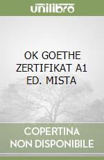 OK GOETHE ZERTIFIKAT A1 ED. MISTA libro