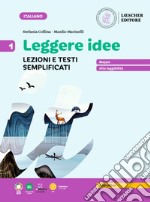 Leggere idee. Lezioni e testi semplificati. Per la Scuola media. Vol. 1 libro