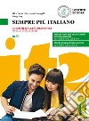 Sempre più italiano. Corso di italiano per cinesi. Livello B1 libro