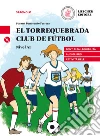 El Torrequebrada club de fútbol. Nivel A1. Con Audio libro