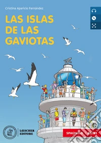 Islas de las gaviotas. Nivel A2-B1. Con CD Audio formato MP3. Con e-book. Con espansione online (Las) libro