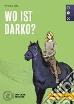 Wo ist Darko? Le narrative graduate in tedesco. B1. Con CD Audio formato MP3 libro