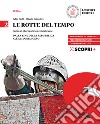 Rotte del tempo. Corso di storia antica e medievale. Per il biennio delle Scuole superiori. Con e-book. Con espansione online (Le). Vol. 2: Dalla fine della Repubblica all'alto medioevo libro