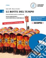 Le rotte del tempo. Corso di storia antica e medievale. Per il biennio degli Ist. alberghieri. Dalla preistoria alla crisi della Repubblica libro usato