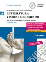 Letteratura visione del mondo. Per il triennio delle Scuole superiori. Con e-book. Con espansione online. Vol. 2B: Dal Neoclassicismo al Romanticismo libro usato