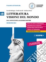 Letteratura visione del mondo. Per il triennio delle Scuole superiori. Con e-book. Con espansione online. Vol. 3B: Dal Novecento ai giorni nostri libro usato