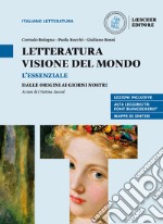 Letteratura visione del mondo. L'essenziale. Per il triennio delle Scuole superiori. Con e-book. Con espansione online libro