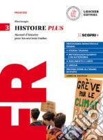 Histoire Plus. Manuel d'histoire pour les sections EsaBac. Per il triennio delle Scuole superiori. Con e-book. Con espansione online. Vol. 3 libro