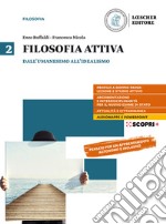 Filosofia attiva. Per il triennio delle Scuole superiori. Con e-book. Con espansione online. Vol. 2: Dall'Umanesimo all'Idealismo libro