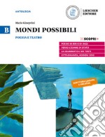 Mondi possibili. Per il biennio delle Scuole superiori. Con e-book. Con espansione online. Vol. B: Poesia e teatro libro