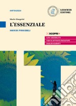 Mondi possibili. L'essenziale. Per il biennio delle Scuole superiori. Con e-book. Con espansione online libro