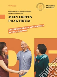 Perfekt. Mein erstes Praktikum. Fascicolo alternanza scuola-lavoro. Per il biennio delle Scuole superiori. Con ebook. Con espansione online libro
