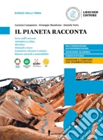 Pianeta racconta. Scienze della terra. Per le Scuole superiori. Con e-book. Con espansione online (Il) libro
