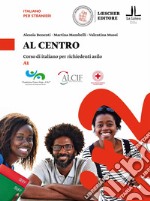 Al centro. Corso di italiano per richiedenti asilo libro