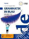 Grammatik in Blau. Grammatica tedesca con esercizi. Per le Scuole superiori. Con e-book. Con espansione online libro