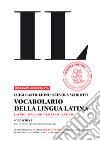 Il vocabolario della lingua latina. Latino-italiano, italiano-latino-Guida all'uso. Con espansione online. Con DVD-ROM libro