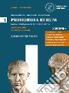 Primordia Rerum - 1 - Dalle origini all`età di Cesare