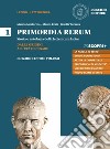 Primordia rerum. Storia e antologia della letteratura latina. Con Competenze per tradurre. Per il triennio delle Scuole superiori. Con e-book. Con espansione online. Vol. 1: Dalle origini all'età di Cesare libro