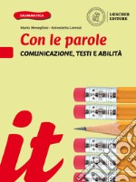 Con le parole. Comunicazione, testi e abilità. Ediz. gialla e blu. Per la Scuola media. Con e-book. Con espansione online libro