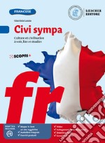 Civi Sympa. Culture et civilisation Ã  voir, lire et Ã©tudier. Per la Scuola media libro