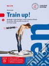 Train up! Strategie e materiali per la preparazione al nuovo esame di inglese alla fine della scuola secondaria di primo grado. Per la Scuola media. Con e-book. Con espansione online. Con CD-Audio libro